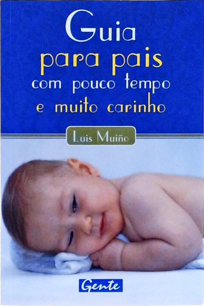 Guia Para Pais Com Pouco Tempo E Muito Carinho