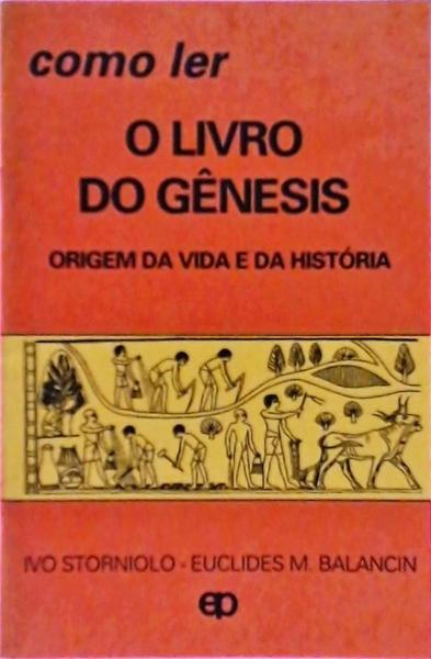 Como Ler O Livro Do Gênesis