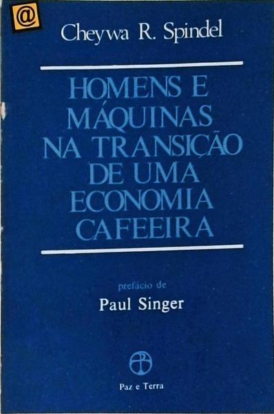 Homens E Máquinas Na Transição De Uma Economia Cafeeira