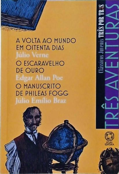 A Volta Ao Mundo Em Oitenta Dias - O Escaravelho De Ouro - O Manuscrito De Phileas Fogg (Adaptados)