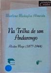 Na Trilha De Um Andarengo - Alcides Maya (1877-1944)