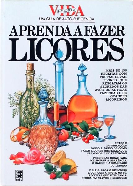 Aprenda A Fazer Licores