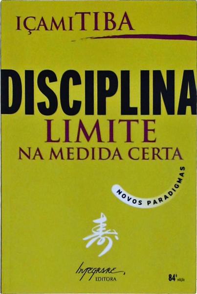 Disciplina: Limite Na Medida Certa