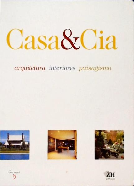 Casa E Cia: Arquitetura, Interiores, Paisagismo