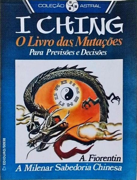 I Ching - O Livro Das Mutações