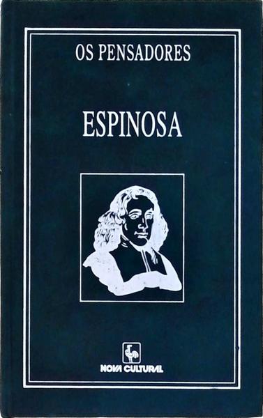 Os Pensadores: Espinosa