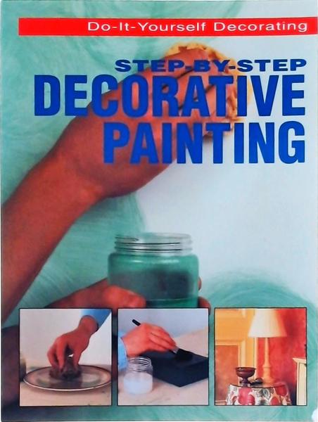 Setep-By-Step: Decorative Painting