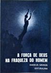 A Força De Deus Na Fraqueza Do Homem