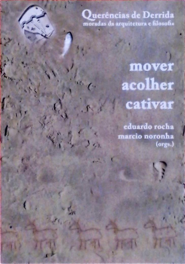 Mover, Acolher, Cativar