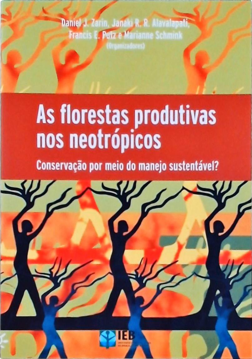 As Florestas Produtivas Nos Neotrópicos