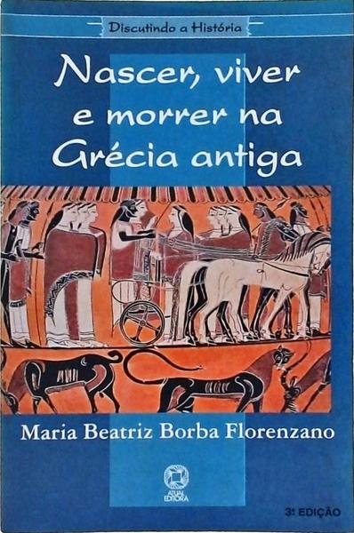 Nascer, Viver E Morrer Na Grécia Antiga