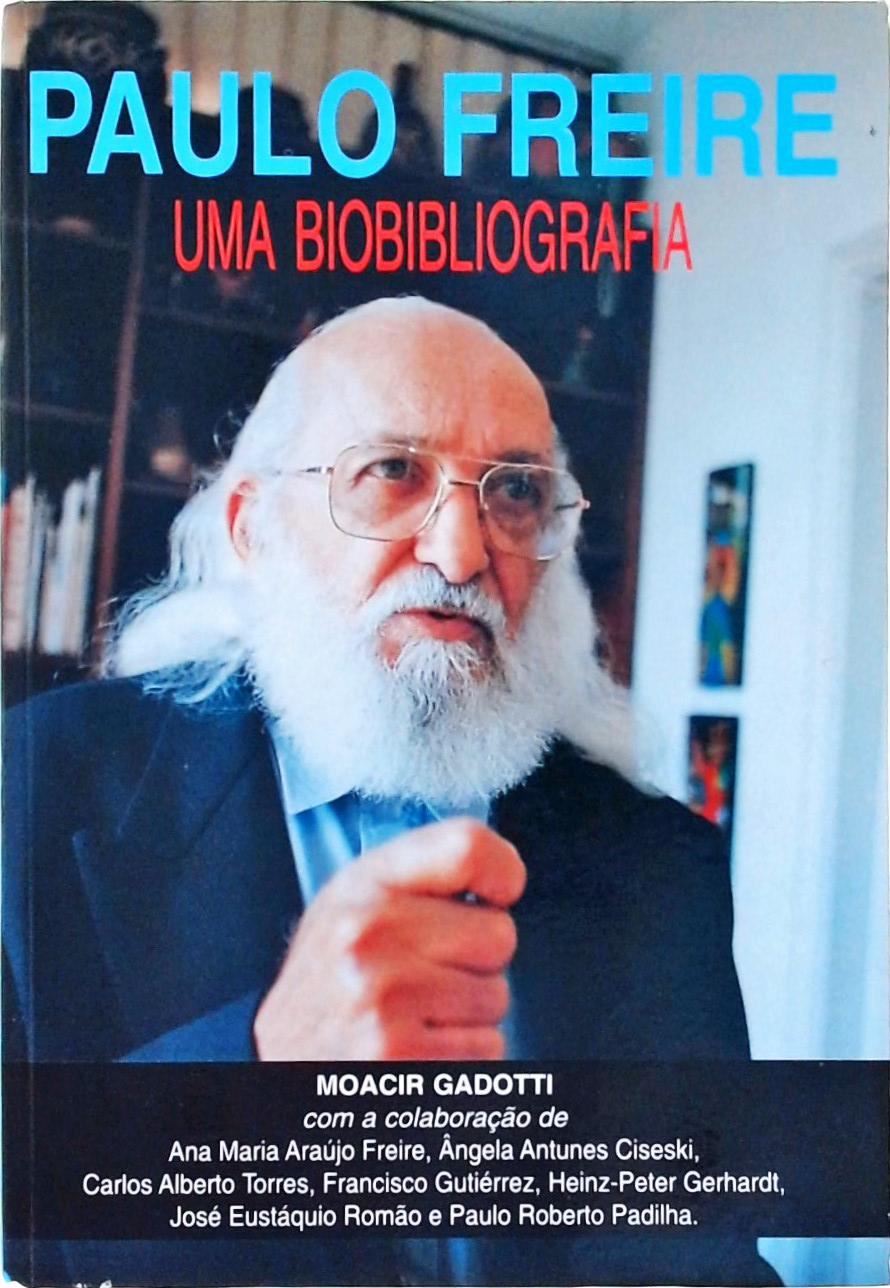 Paulo Freire: Uma Biobibliografia