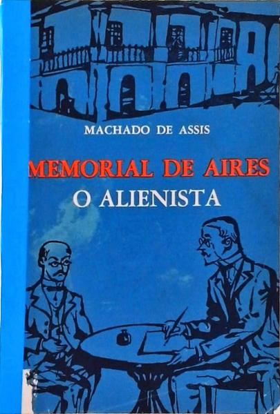 Memorial De Aires - O Alienista