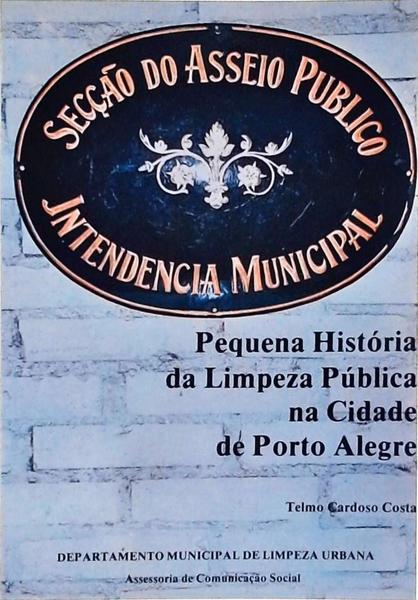 Pequena História Da Limpeza Pública Na Cidade De Porto Alegre