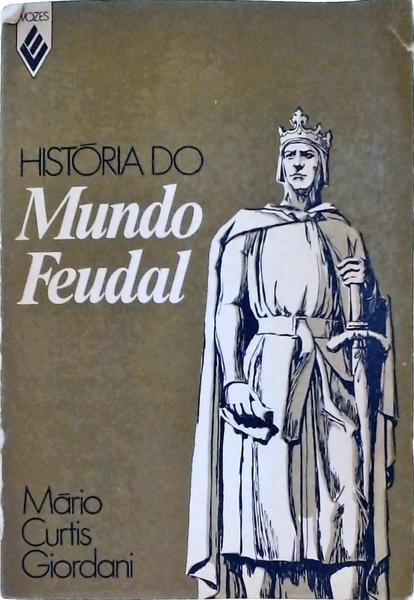 História Do Mundo Feudal