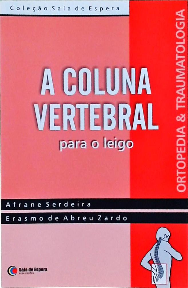 A Coluna Vertebral Para O Leigo