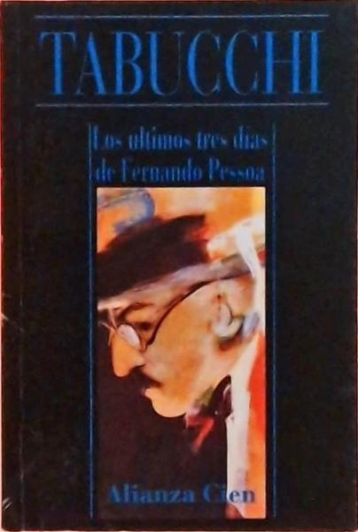 Los Últimos Tres Días De Fernando Pessoa