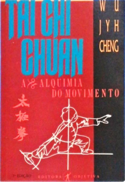 Tai Chi Chuan: A Alquimia Do Movimento