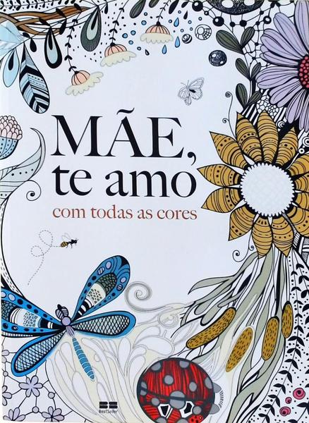 Mãe, Te Amo Com Todas As Cores