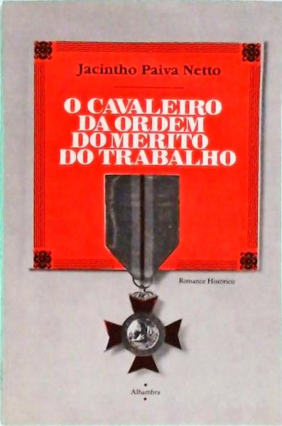 O Cavaleiro Da Ordem Do Mérito Do Trabalho