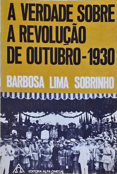 A Verdade Sobre A Revolução De Outubro - 1930