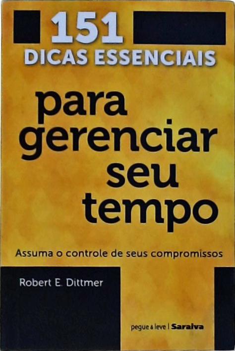 151 Dicas Essenciais Para Gerenciar Seu Tempo