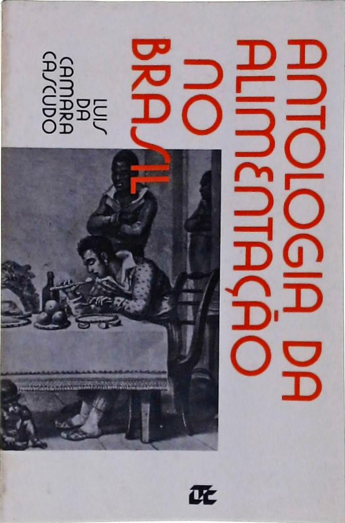 Antologia da Alimentação no Brasil