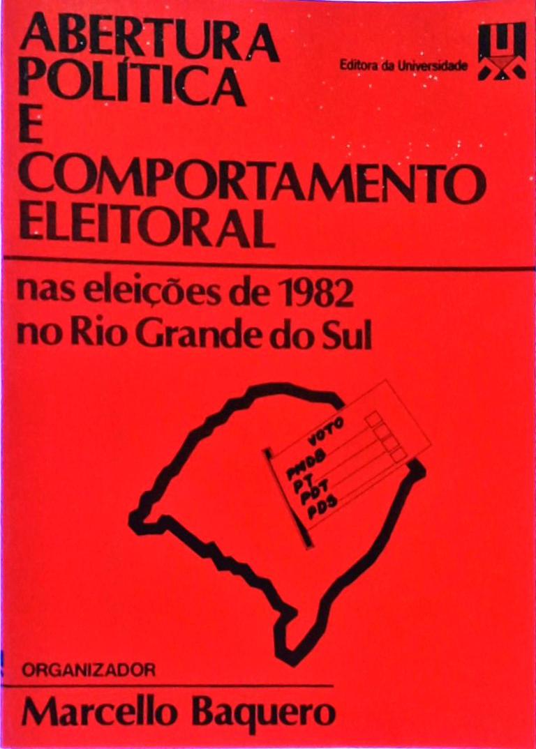 Abertura Política e Comportamento Eleitoral nas Eleições de 1982 no Rio Grande do Sul