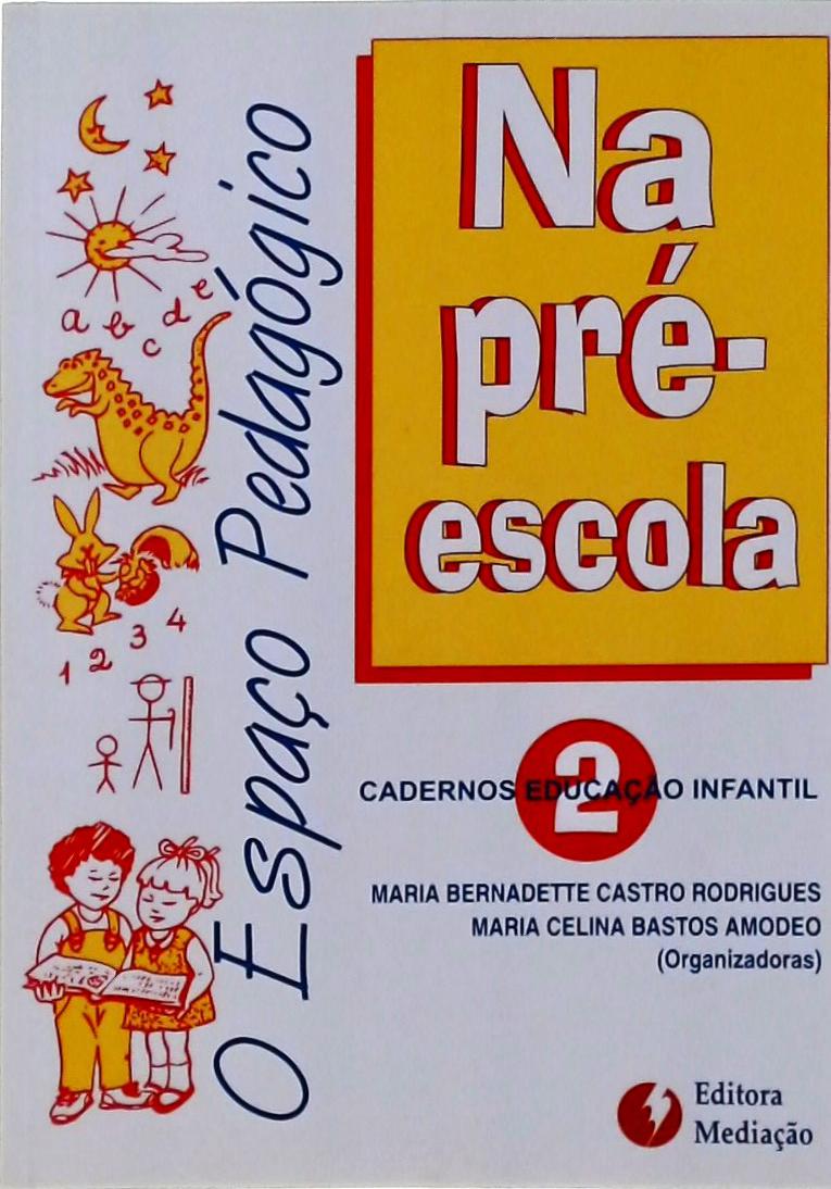 O Espaço Pedagógico Na Pré-escola