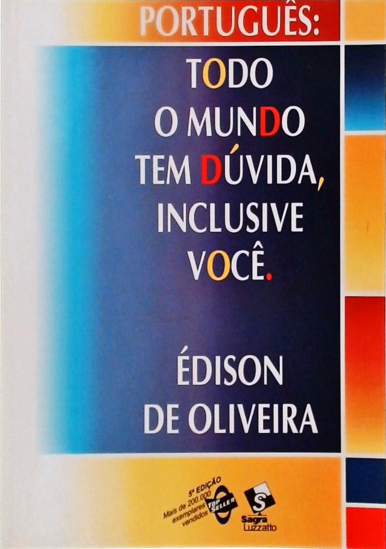 Todo O Mundo Tem Dúvida, Inclusive Você