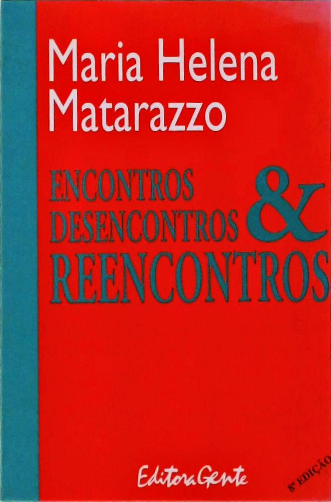 Encontros, Desencontros e Reencontros