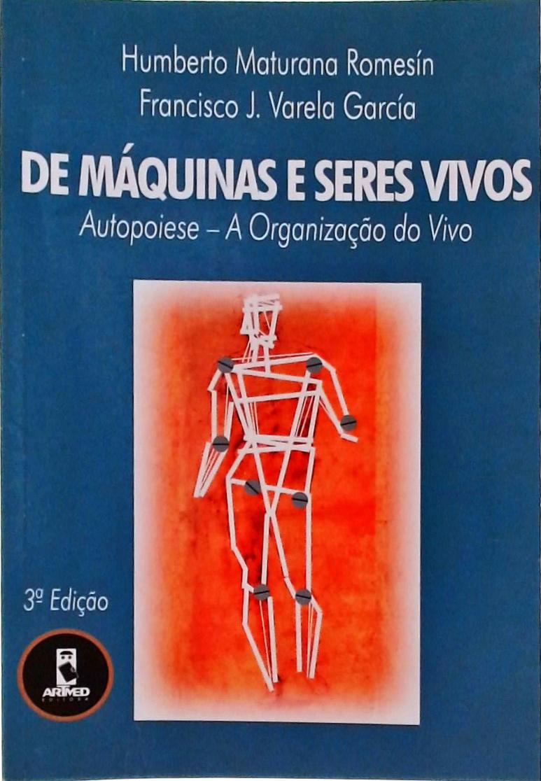 De Máquinas E Seres Vivos