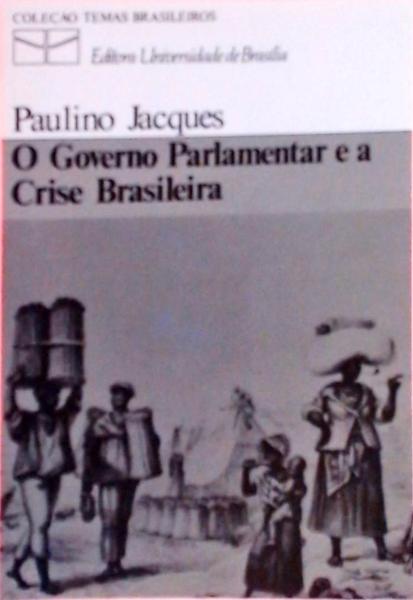 O Governo Parlamentar E A Crise Brasileira