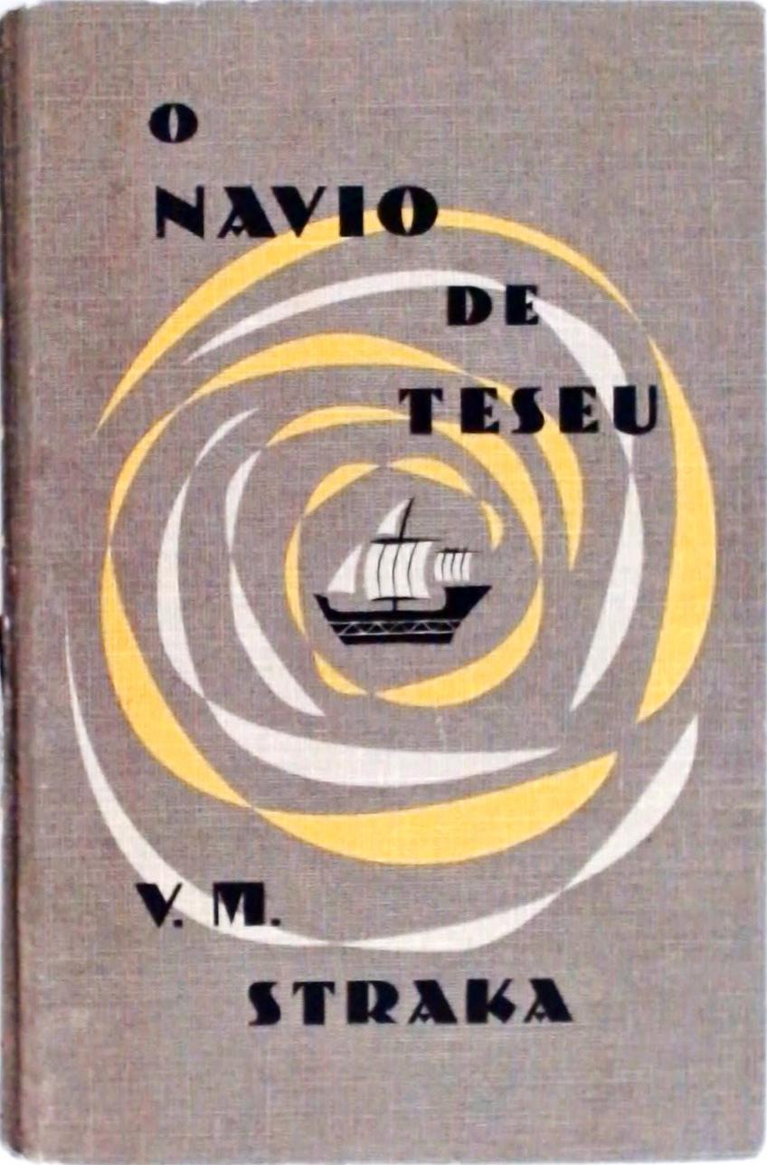 O Navio de Teseu - de V. M. Straka