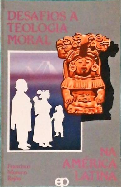 Desafios À Teologia Moral Na América Latina