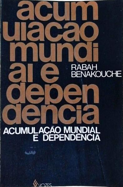 Acumulação Mundial E Dependência