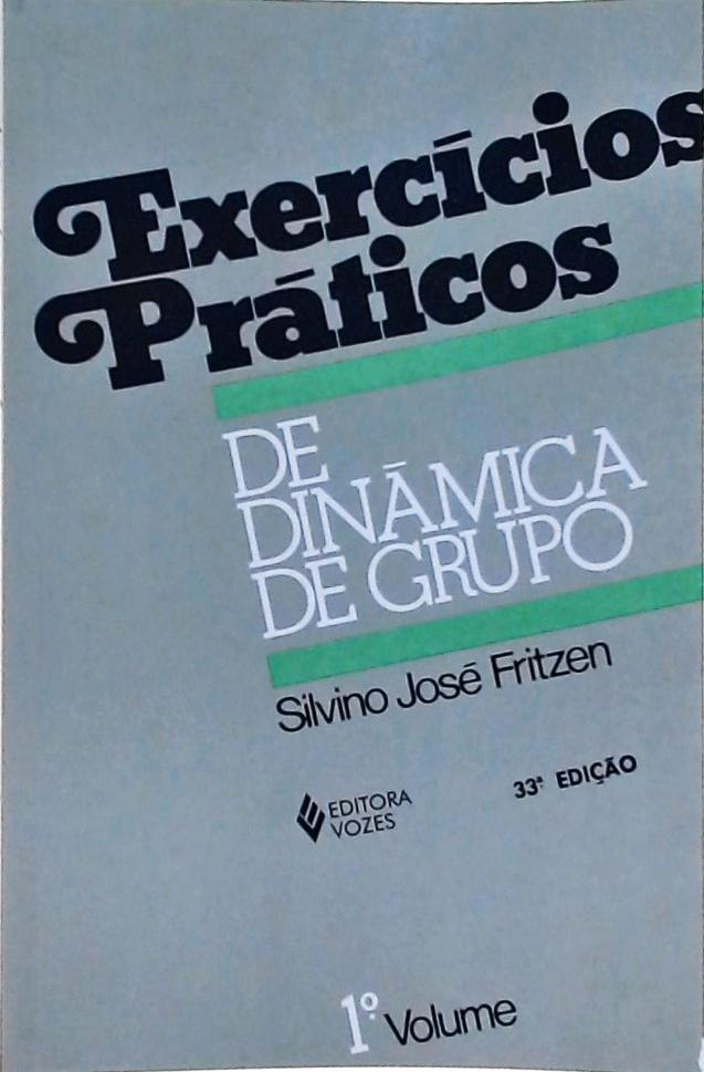 Exercícios Práticos De Dinâmica De Grupo Vol 1