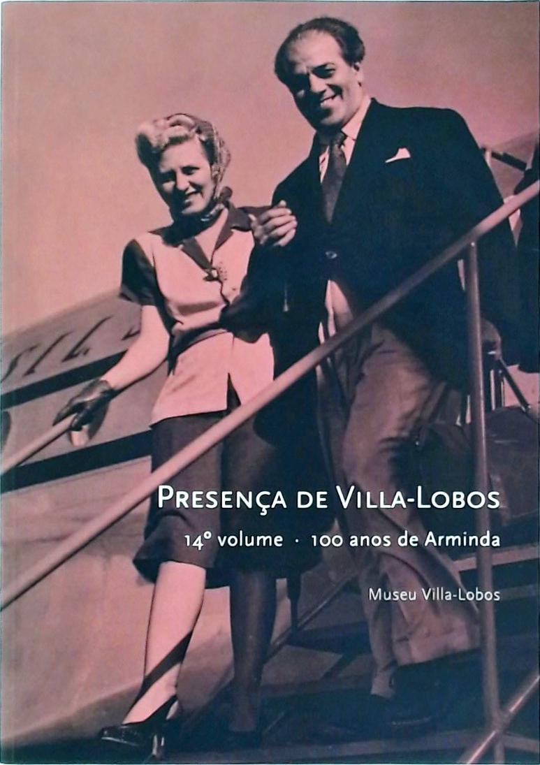 Presença De Villa-Lobos: 100 Anos De Arminda