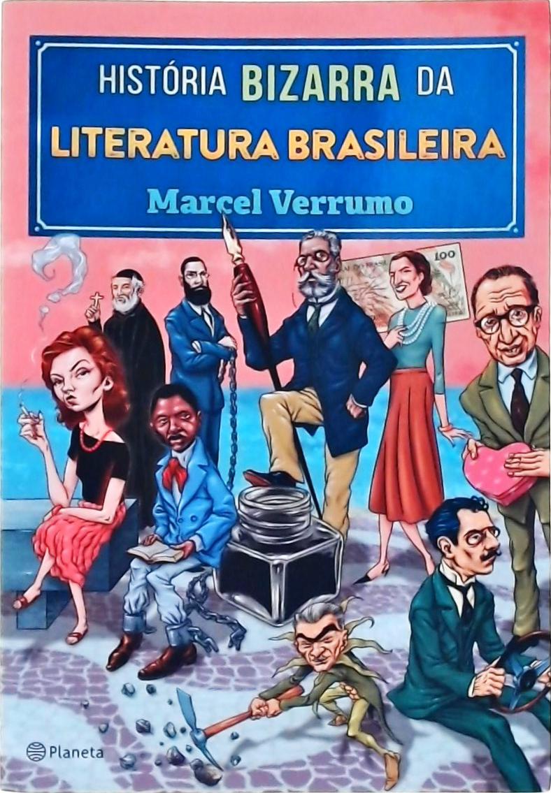 História Bizarra Da Literatura Brasileira