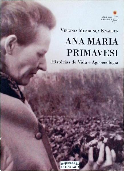 Ana Maria Primavesi: Histórias De Vida E Agroecologia