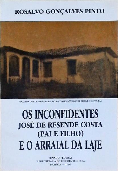 Os Inconfidentes José De Resende Costa (Pai E Filho) E O Arraial Da Laje