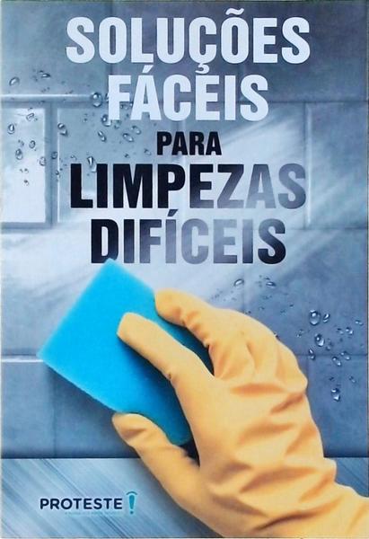 Soluções Fáceis Para Limpezas Difíceis