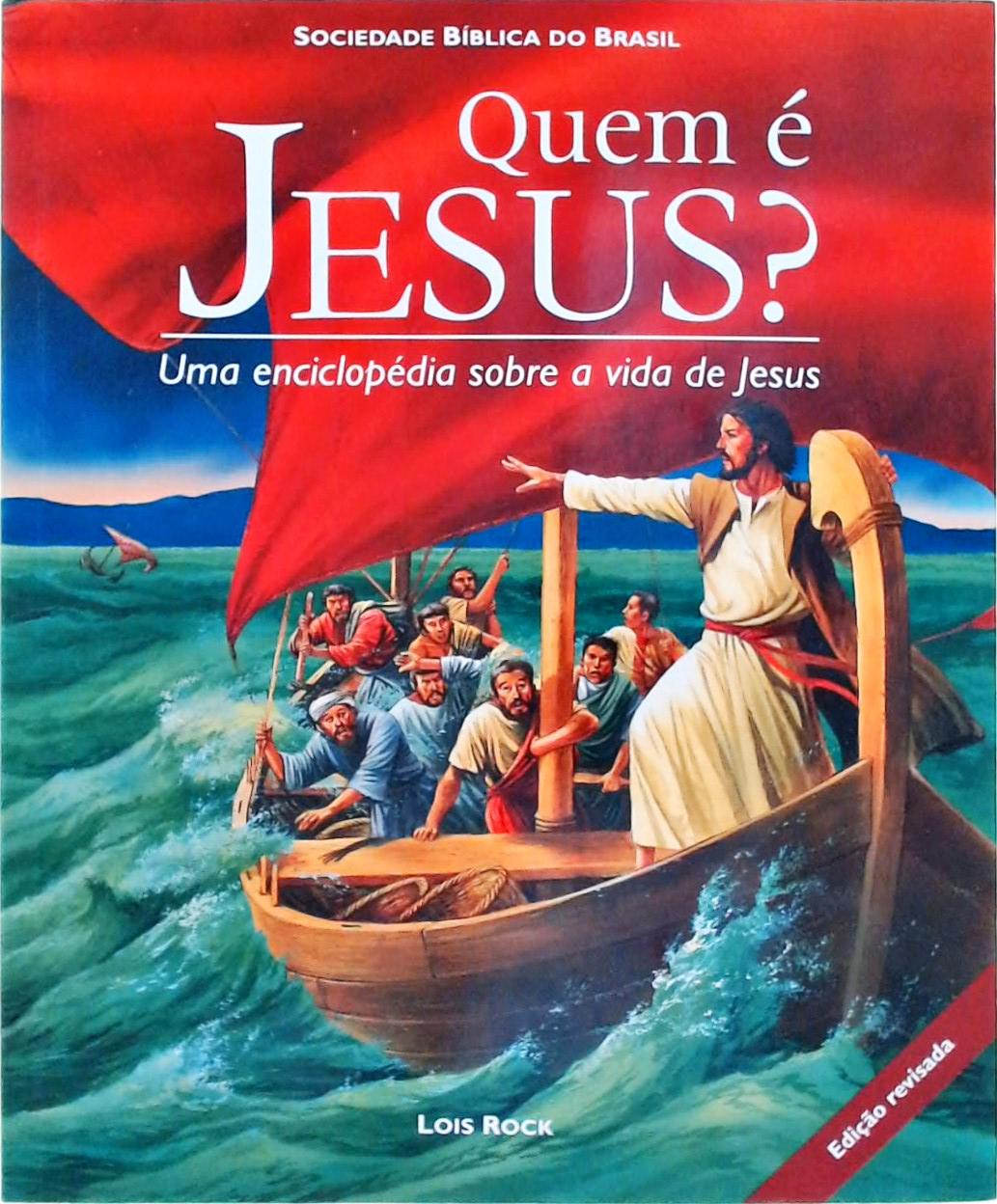 Quem é Jesus? Uma Enciclopédia sobre a vida de Jesus