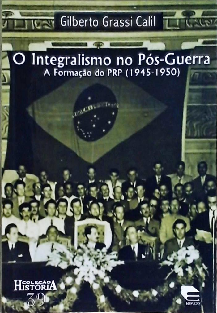O Integralismo no Pós-Guerra - A formação do PRP (1945-1950)