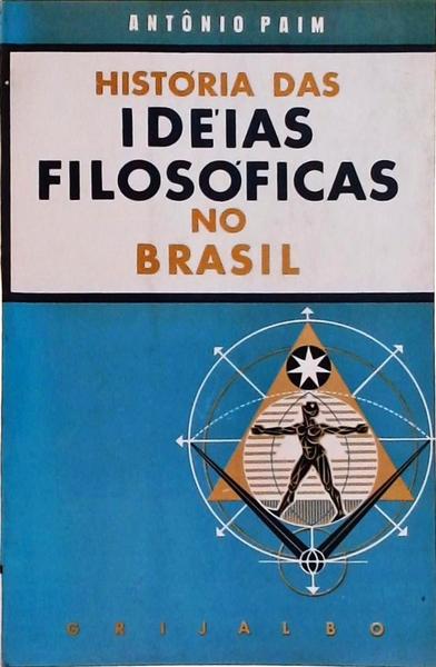 História Das Idéias Filosóficas No Brasil