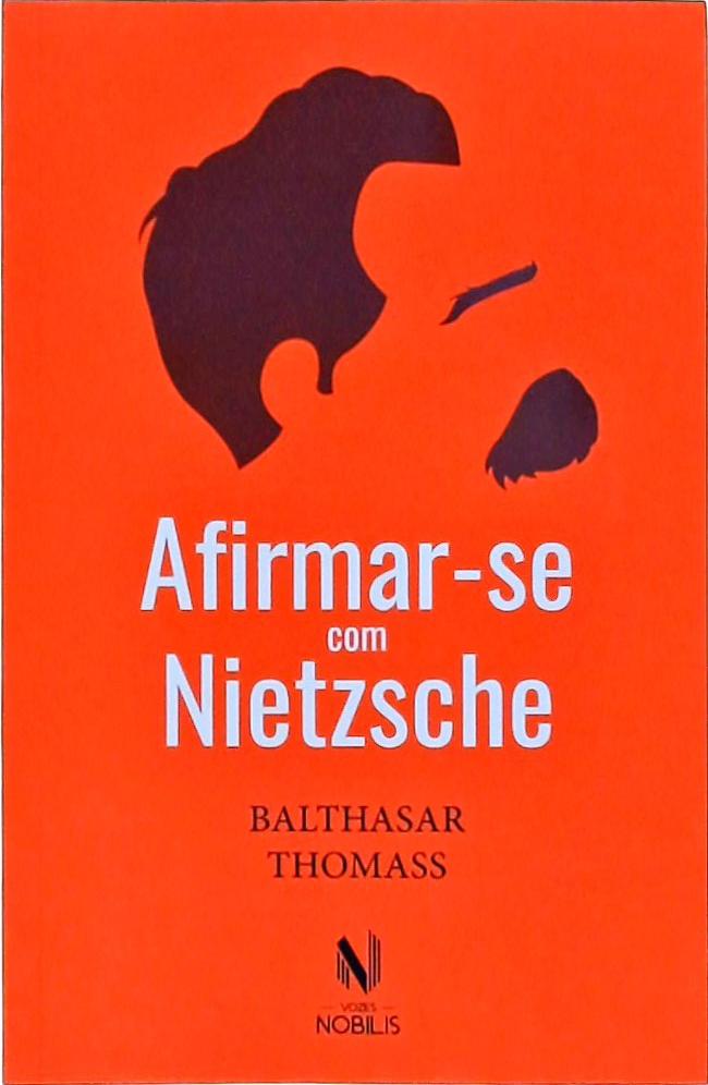 Afirmar-se com Nietzsche