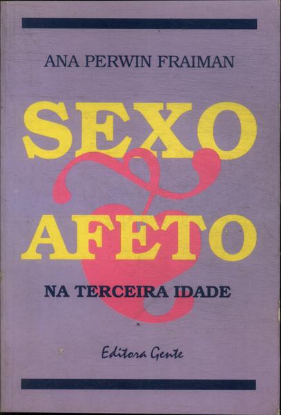 Sexo E Afeto Na Terceira Idade