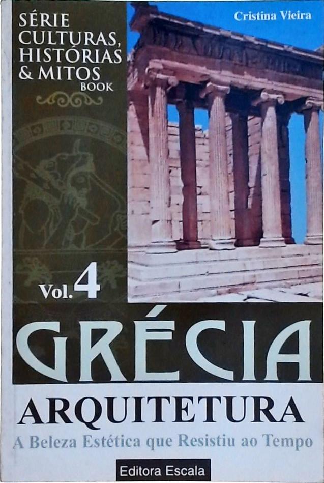 Grécia: Arquitetura Vol. 4