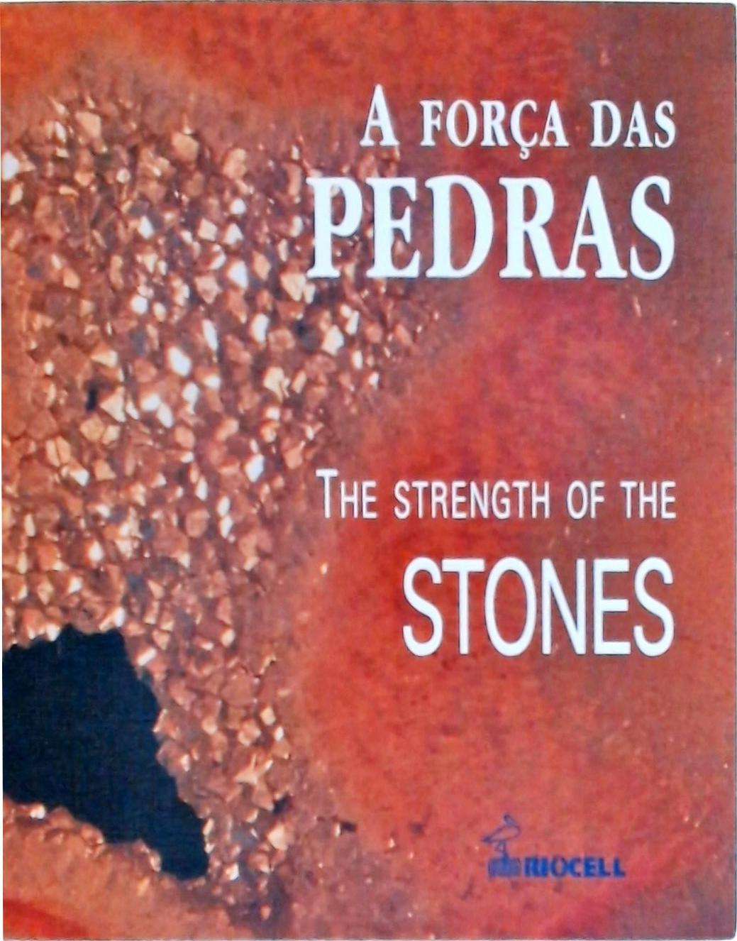 A Força das Pedras - The Strength of the Stones