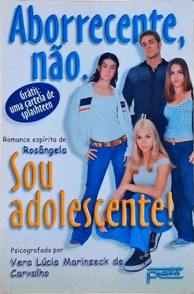 Aborrecente, Não. Sou Adolescente!